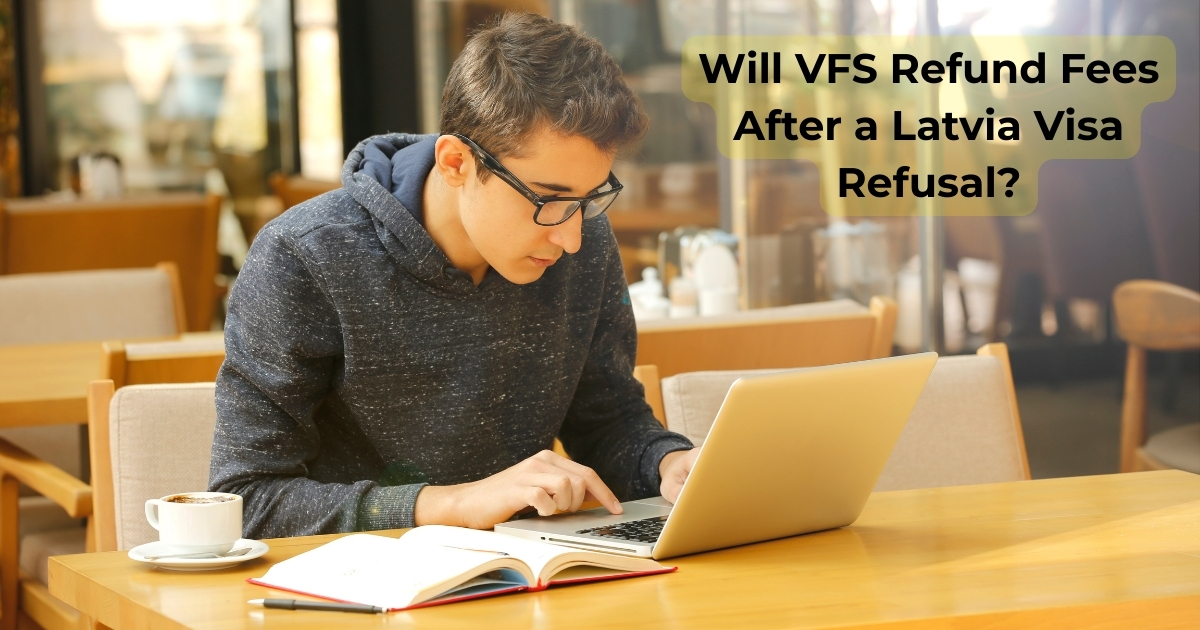 Refund Fees after Latvia Visa Refusal